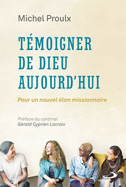 T&eacute;moigner de Dieu aujourd'hui, pour un nouvel &eacute;lan missionnaire